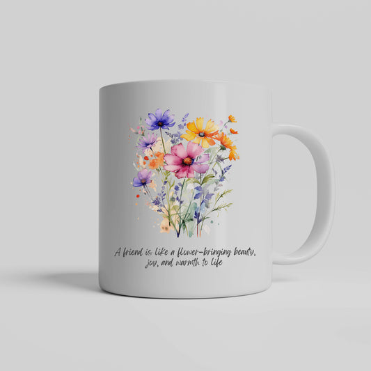 Inspirational Floral Ceramic Coffee Mug Gift - A friend is like a flower - bringing beauty, joy and warmth to life.